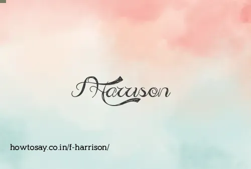 F Harrison