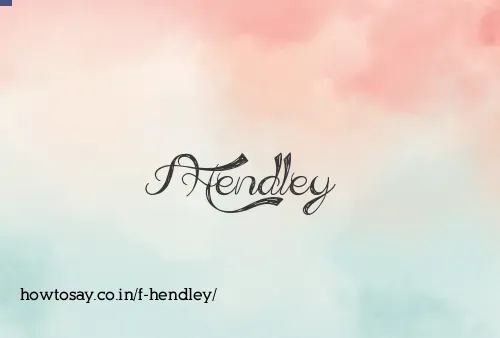 F Hendley