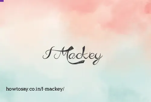 F Mackey