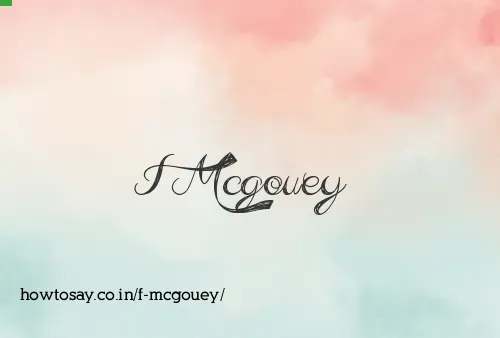 F Mcgouey