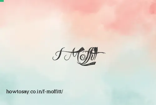 F Moffitt