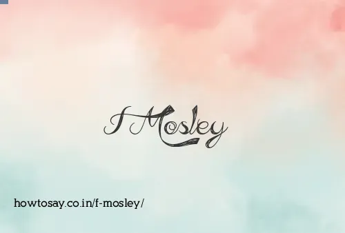 F Mosley