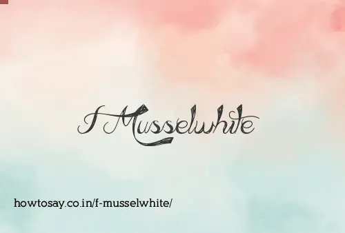 F Musselwhite