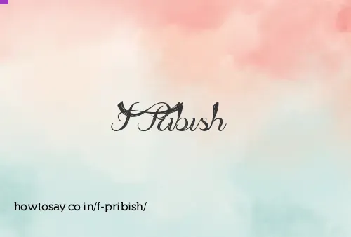 F Pribish