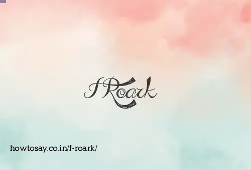 F Roark