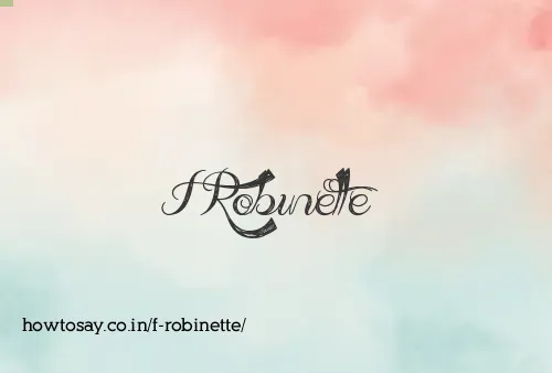 F Robinette