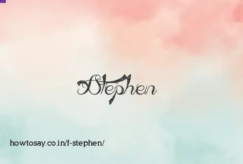 F Stephen