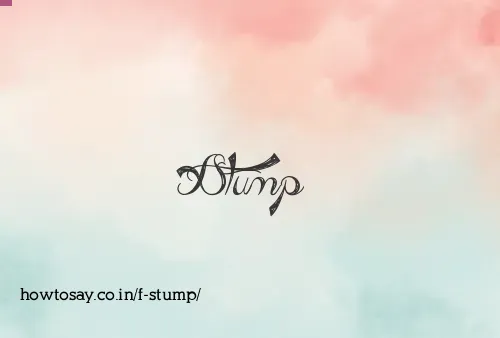 F Stump