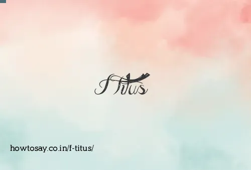 F Titus