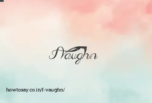 F Vaughn