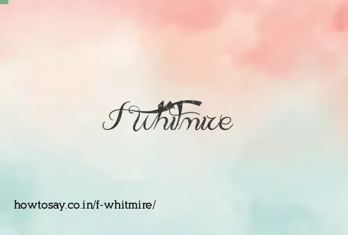 F Whitmire