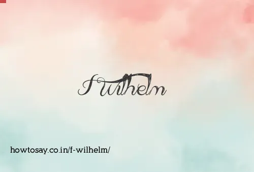 F Wilhelm