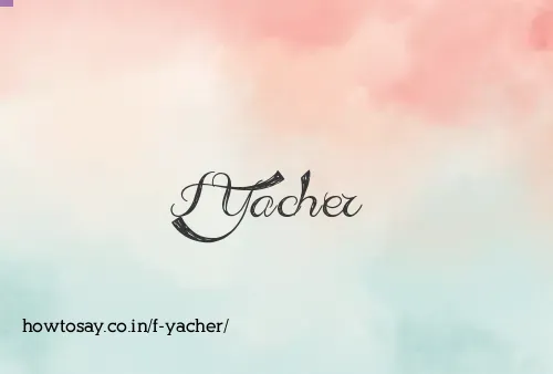 F Yacher