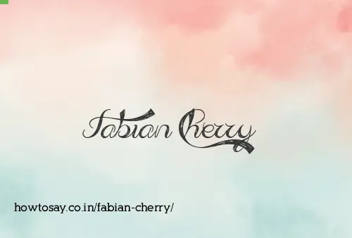Fabian Cherry