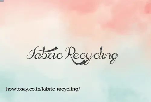 Fabric Recycling
