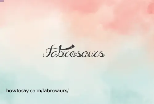 Fabrosaurs