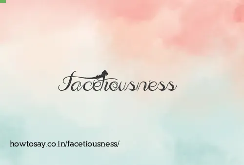 Facetiousness