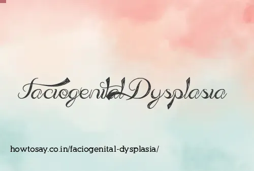 Faciogenital Dysplasia