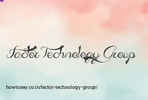 Factor Technology Group