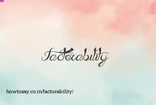 Factorability