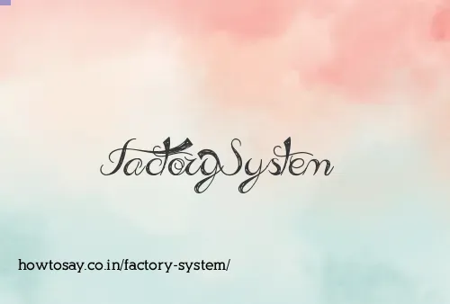 Factory System