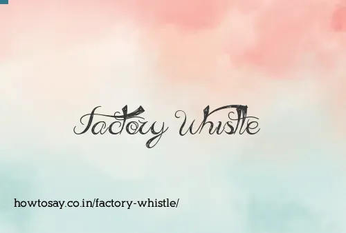 Factory Whistle