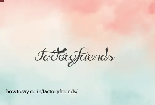 Factoryfriends