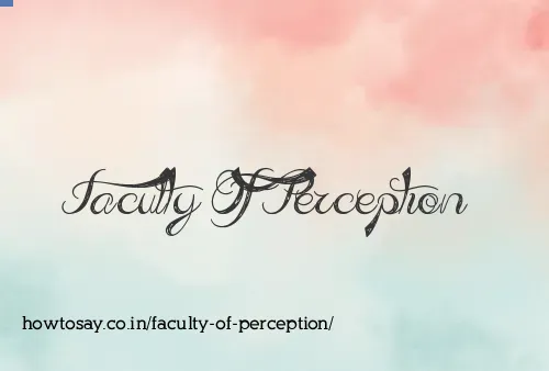 Faculty Of Perception