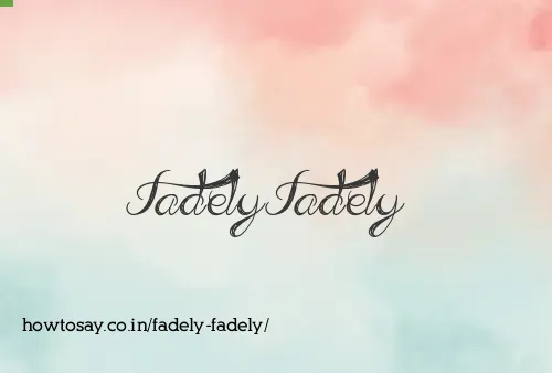 Fadely Fadely