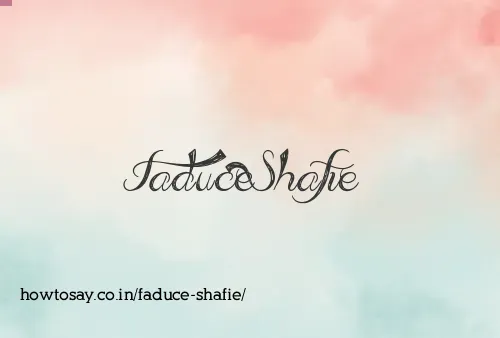Faduce Shafie