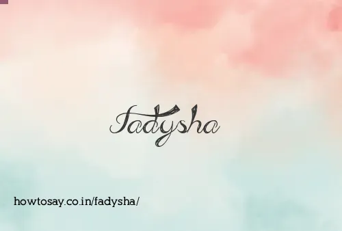 Fadysha