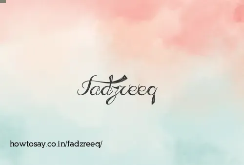Fadzreeq