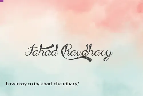 Fahad Chaudhary