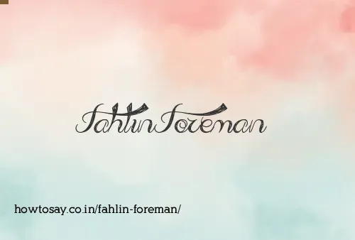 Fahlin Foreman