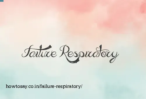 Failure Respiratory
