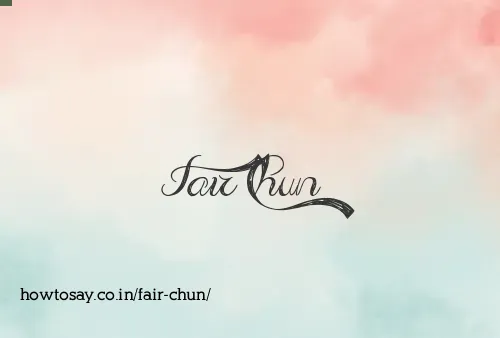 Fair Chun
