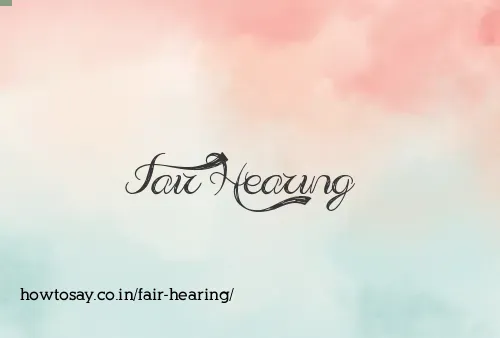 Fair Hearing