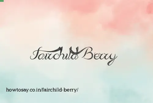 Fairchild Berry