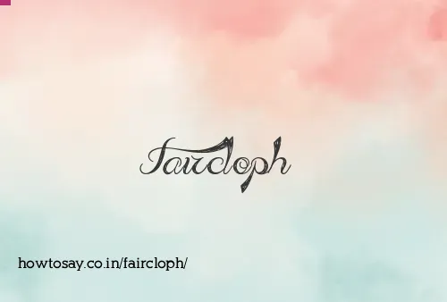 Faircloph