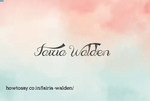 Fairia Walden