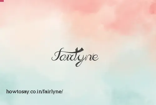 Fairlyne