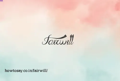 Fairwill