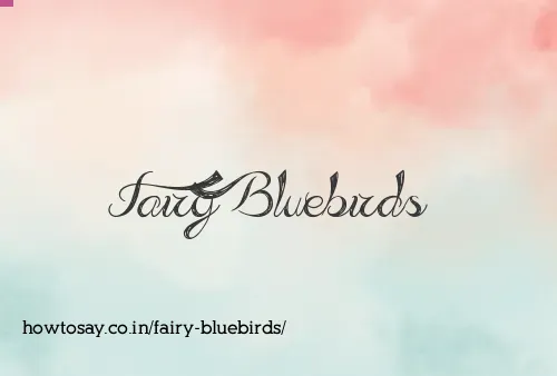 Fairy Bluebirds