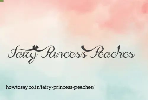 Fairy Princess Peaches