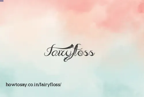 Fairyfloss