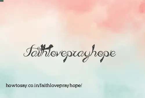 Faithloveprayhope