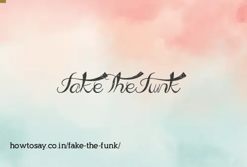 Fake The Funk