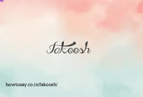 Fakoosh