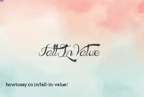Fall In Value