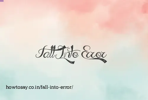 Fall Into Error